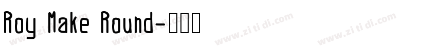Roy Make Round字体转换